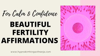 FERTILITY AFFIRMATIONS Affirmations to get pregnant feel CALM amp HAPPY while trying to conceive [upl. by Joab]