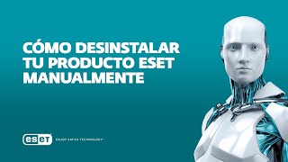 ¿Cómo desinstalar ESET manualmente · SOLO para casos en que la desinstalación habitual no funciona [upl. by Anitsihc]