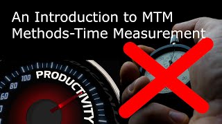 An Introduction to MTM MethodsTime Measurement [upl. by Nam397]