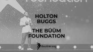 Holton Buggs  The BÜÜM Foundation [upl. by Htiderem]