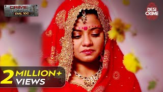 एक अजीब परंपरा की कहानी  Vyatha  Crime Patrol Dial 100  Full Episode [upl. by Yursa]