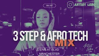 3 Step House amp Afro Tech at BLVD Manchester djmix livemix artistlebo 3step afrotech [upl. by Ettennad]