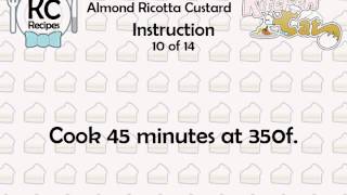 Almond Ricotta Custard  Kitchen Cat [upl. by Eniawd205]