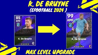 How To Train 99 Rated K De Bruyne In eFootball 2024 Mobile [upl. by Middlesworth]