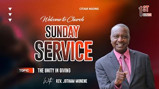 THE UNITY IN GIVING  REV JOTHAM MUNENE14TH JULY 20241ST SERVICE [upl. by Ronalda]