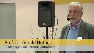 Pädagogik und Potentialentfaltung  Prof Dr Gerald Hüther [upl. by Nnyleimaj]