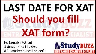 Last date for XAT form Should you fill XAT or not Top colleges cutoffs preparation strategy [upl. by Eijneb]