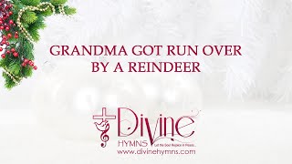 Grandma Got Run Over By A Reindeer Song Lyrics  Top Christmas Hymn and Carol  Divine Hymns [upl. by Neelhtac422]