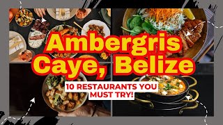 You have to try these 10 Restaurants when you visit Belize Ambergris Caye [upl. by Florian857]