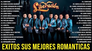 Grupo Liberación Mix 2024🌹Liberacíon 20 Grandes Éxitos Romanticas💖Liberacíon Sus Mejores Canciones [upl. by Berhley996]