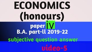 economics honours BA part 2 201922 subjective question answereconomics honours paper iv video1 [upl. by Adin201]