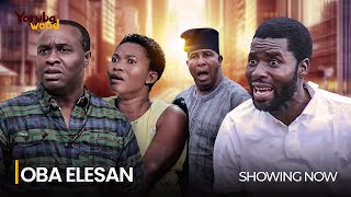 OBA ELESAN Latest 2024 Yoruba Movie Drama Starring Ibrahim Chatta Adebayo Salami Toyosi Adesanya [upl. by Auria652]