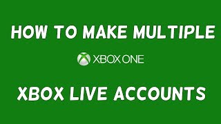 How to Make Multiple Xbox Live Accounts Xbox One [upl. by Ayo742]