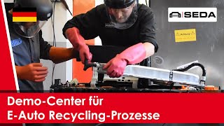 Wir präsentieren das 1 DemoCenter für EAuto RecyclingProzesse [upl. by Sieber]