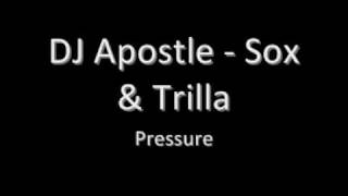 DJ Apostle  Sox amp Trilla  Pressure Set [upl. by Neenaej849]