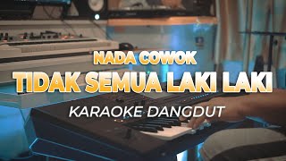 TIDAK SEMUA LAKI LAKI  BASOFI SUDIRMAN  KARAOKE DANGDUT NADA PRIA  HQ AUDIO [upl. by Chandra]