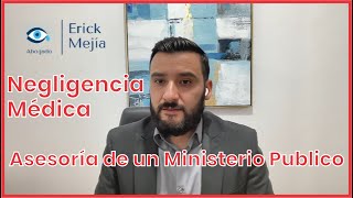 Negligencia Médica  Asesoría Legal de un Ministerio Publico │ Dr Erick Mejia [upl. by Aicirtac]