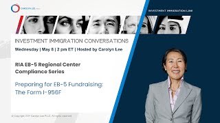 Preparing for EB5 Fundraising The Form I956F  RIA EB5 Regional Center Compliance Series [upl. by Packston]