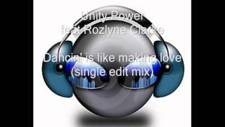 Unity Power feat Rozlyne Clarke  Dancin is like making love single edit mix HQ [upl. by Yelsna]