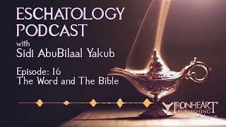 Eschatology Podcast  Episode 16  Sidi AbuBilaal Yakub [upl. by Favin]