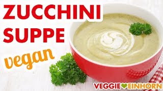 Vegane Zucchinisuppe mit Kartoffeln  Schnelle vegane Zucchini Suppe [upl. by Okihcas860]