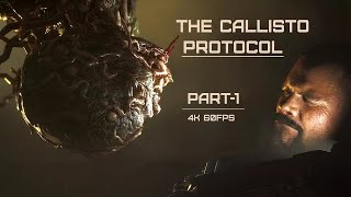 THE CALLISTO PROTOCOL Gameplay Walkthrough Part 1 FULL GAME 4K 60FPS XBOX X  No Commentary [upl. by Anitnemelc]