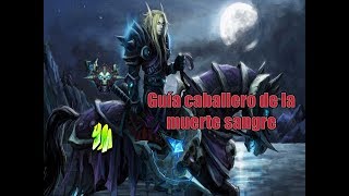 WoW Guía Caballero de la Muerte Sangre 732 [upl. by Tur824]