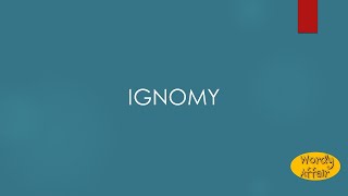 Ignomy Meaning [upl. by Nanreik582]