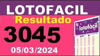 Resultado da LOTOFACIL Concurso 3045 Sorteio Dia 05032024 [upl. by Ahsienroc]