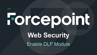 Enable DLP Module  Forcepoint Web Security [upl. by Cirnek]