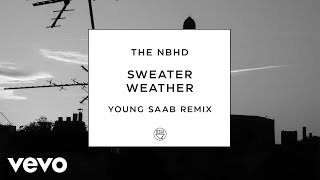 The Neighbourhood  Sweater Weather Young Saab Remix  Official Audio [upl. by Yllek336]