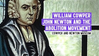 Cowper Newton and the Abolition Movement [upl. by Nynnahs]