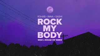 R3HAB INNA Sash  Rock My Body WampW x R3HAB VIP Remix Official Lyric Video [upl. by Notlem]