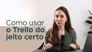 COMO USAR O TRELLO  esse é o jeito certo de usar essa ferramenta [upl. by Ong]