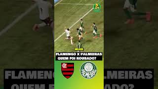 🚨FLAMENGO X PALMEIRAS JOGO PREJUDICADO PELA ARBITRAGEM RUIM copadobrasil flamengo palmeiras [upl. by Atnwahsal]