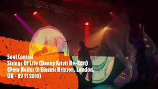 Soul Central  Strings Of Life Danny Krivit ReEdit Pete Heller  Electric Brixton London 2019 [upl. by Ner892]