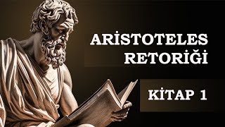 İkna için Retorik Aristoteles Retoriği Kitap 1 [upl. by Anak]