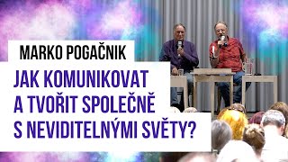 Jak komunikovat a tvořit s neviditelnými světy Marko Pogačnik  Příznaky transformace přednáška [upl. by Christiano]