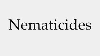 How to Pronounce Nematicides [upl. by Navac]