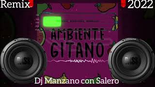 Ambiente Gitano Omar Montes  Moncho Chavea  Original Elías  Remix  2022 Dj Manzano con Salero [upl. by Down]