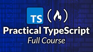 Practical TypeScript – Course for Beginners [upl. by Seavey]