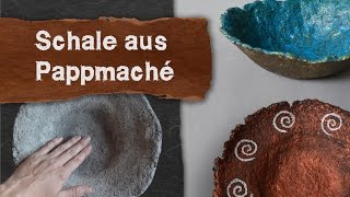 Schale aus Pappmaché  Abformung mit Pulpe [upl. by Livi]