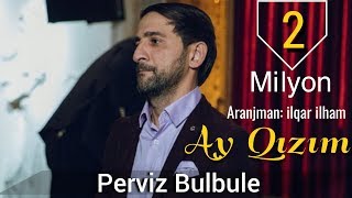 Perviz Bulbule  Ay Qizim 2018 [upl. by Hanni]