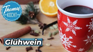 Glühwein selber machen  mein Lieblingsrezept  Thomas kocht [upl. by Rozanne]