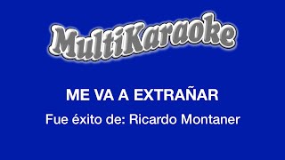 Me Va A Extrañar  Multikaraoke  Fue Éxito de Ricardo Montaner [upl. by Oinotnas766]