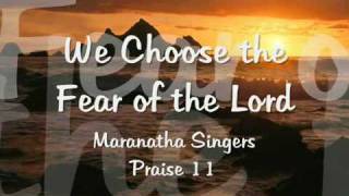 We Choose the Fear of the Lord by Maranatha Music [upl. by Orelee]