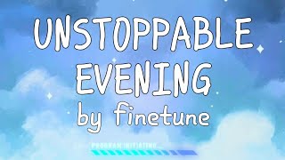 FINETUNE  UNSTOPPABLE EVENING NO COPYRIGHT MUSIC [upl. by Vasiliu]