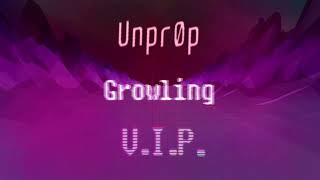 Unpr0p  Growling VIP Mix Drumstep [upl. by Rodrique404]