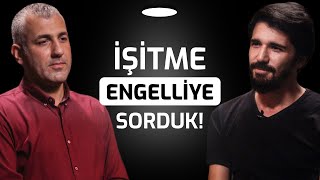 Bir Kere Duyma Hakkın Olsaydı Neyi Duymak İsterdin  İşitme Engelli Birine Sorduk [upl. by Svensen]