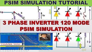 3 Phase Inverter  120 degree mode   Psim video Tutorial 3phaseinverter PSIM SIMULATION R LOAD [upl. by Suivatnom]